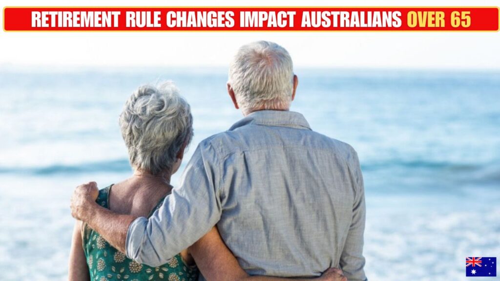 Australians Over 65 Face Retirement Rule Changes